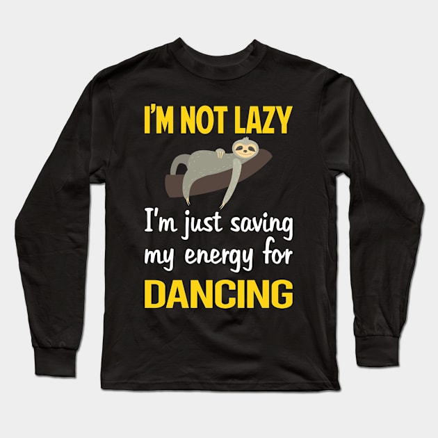 Funny Lazy Dancing Dance Dancer Long Sleeve T-Shirt by blakelan128